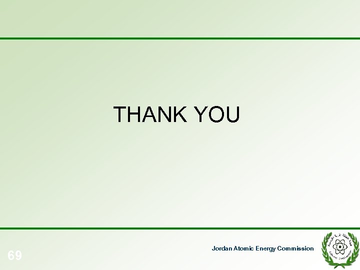 THANK YOU 69 Jordan Atomic Energy Commission 