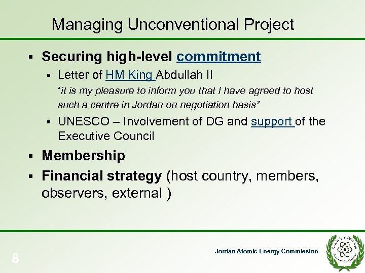 Managing Unconventional Project § Securing high-level commitment § Letter of HM King Abdullah II