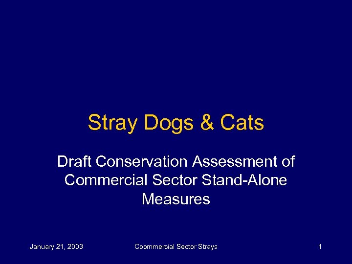 Stray Dogs & Cats Draft Conservation Assessment of Commercial Sector Stand-Alone Measures January 21,