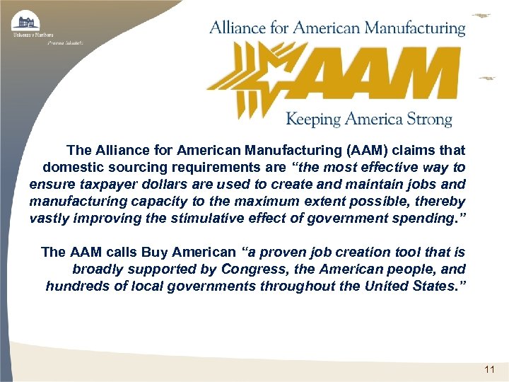 The Alliance for American Manufacturing (AAM) claims that domestic sourcing requirements are “the most