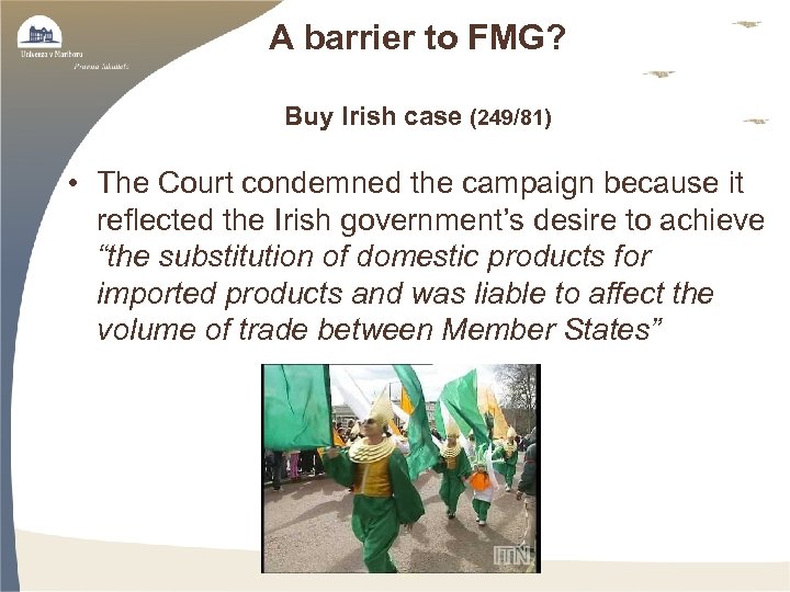 A barrier to FMG? Buy Irish case (249/81) • The Court condemned the campaign