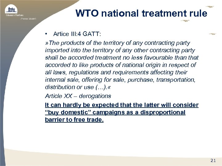 WTO national treatment rule • Artice III: 4 GATT: » The products of the