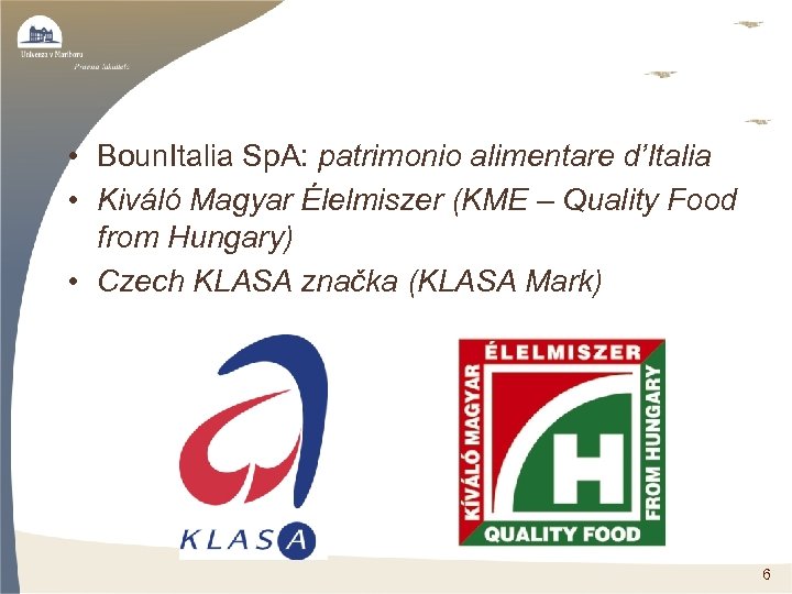  • Boun. Italia Sp. A: patrimonio alimentare d’Italia • Kiváló Magyar Élelmiszer (KME