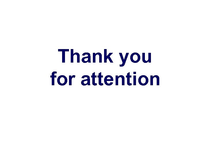 Thank you for attention 