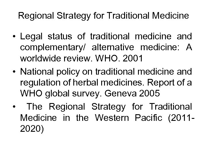 Regional Strategy for Traditional Medicine • Legal status of traditional medicine and complementary/ alternative