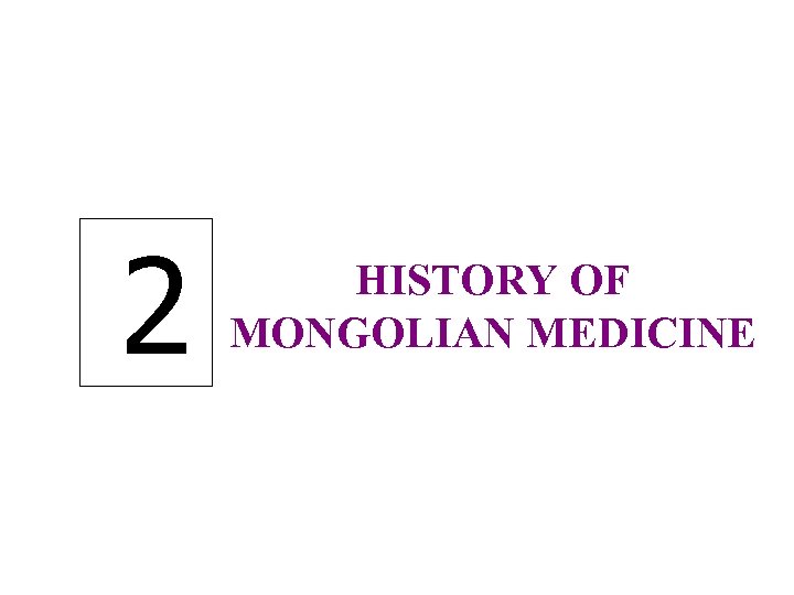 2 HISTORY OF MONGOLIAN MEDICINE 