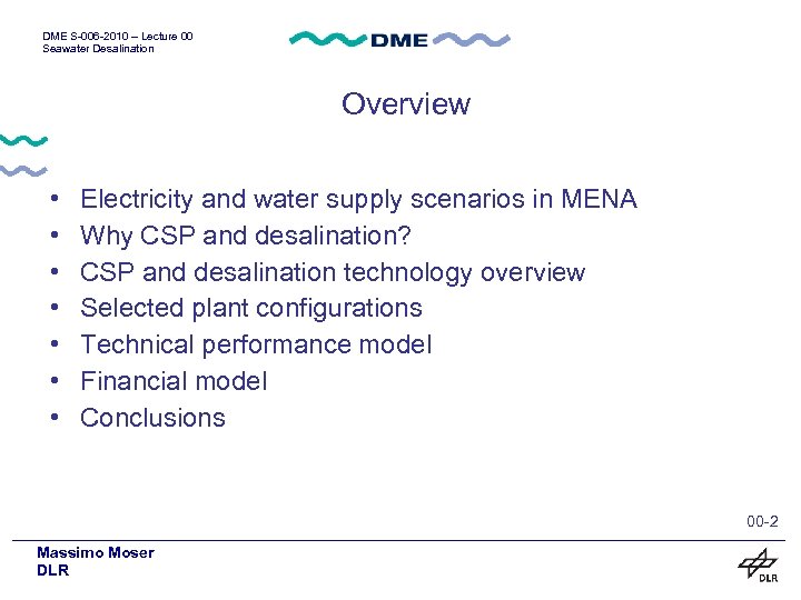 DME S-006 -2010 – Lecture 00 Seawater Desalination Overview • • Electricity and water