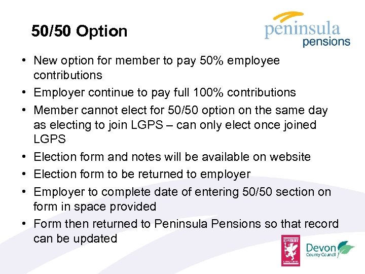 50/50 Option • New option for member to pay 50% employee contributions • Employer