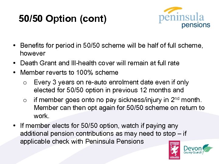 50/50 Option (cont) • Benefits for period in 50/50 scheme will be half of