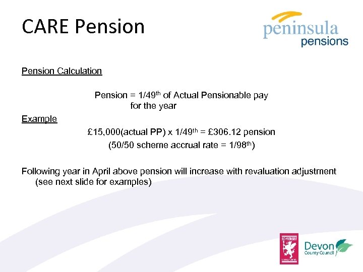 CARE Pension Calculation Pension = 1/49 th of Actual Pensionable pay for the year