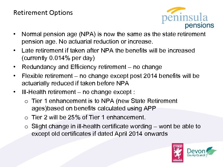 Retirement Options • Normal pension age (NPA) is now the same as the state