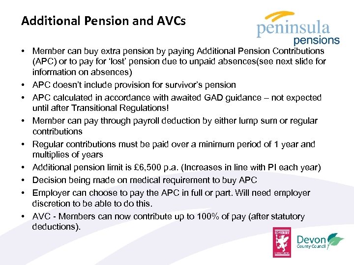 Additional Pension and AVCs • Member can buy extra pension by paying Additional Pension