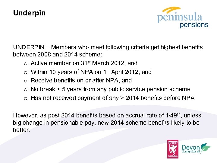 Underpin UNDERPIN – Members who meet following criteria get highest benefits between 2008 and