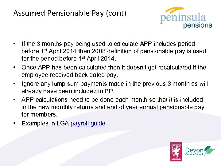 Assumed Pensionable Pay (cont) • If the 3 months pay being used to calculate