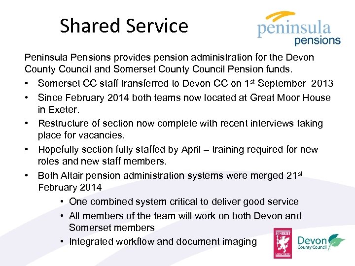 Shared Service Peninsula Pensions provides pension administration for the Devon County Council and Somerset