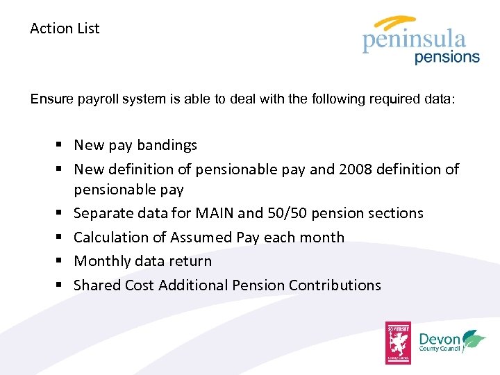 Action List Ensure payroll system is able to deal with the following required data: