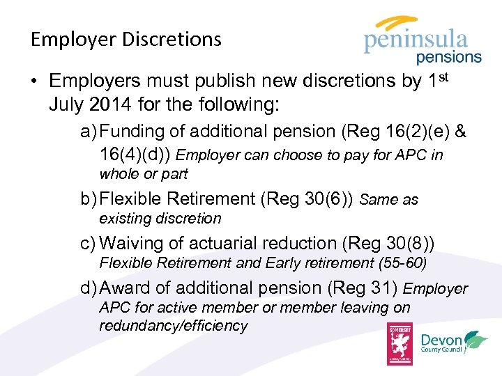 Employer Discretions • Employers must publish new discretions by 1 st July 2014 for