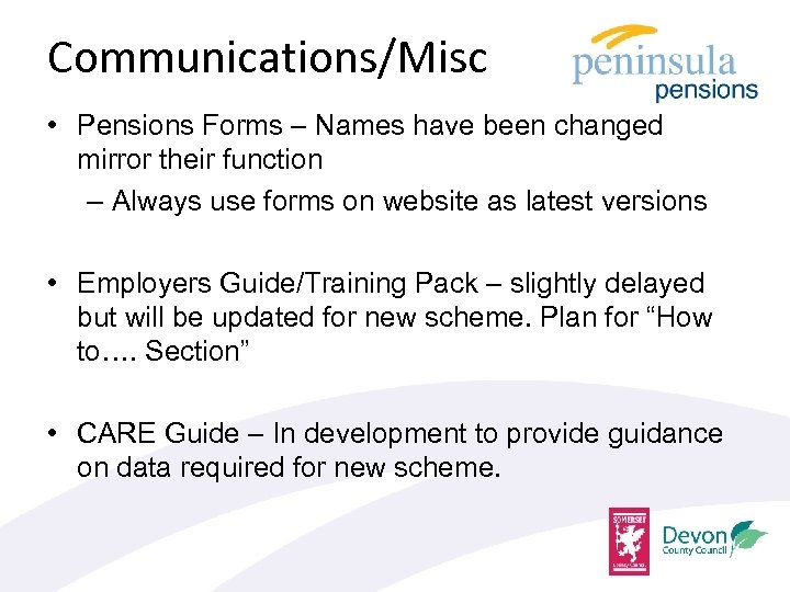 Communications/Misc • Pensions Forms – Names have been changed mirror their function – Always