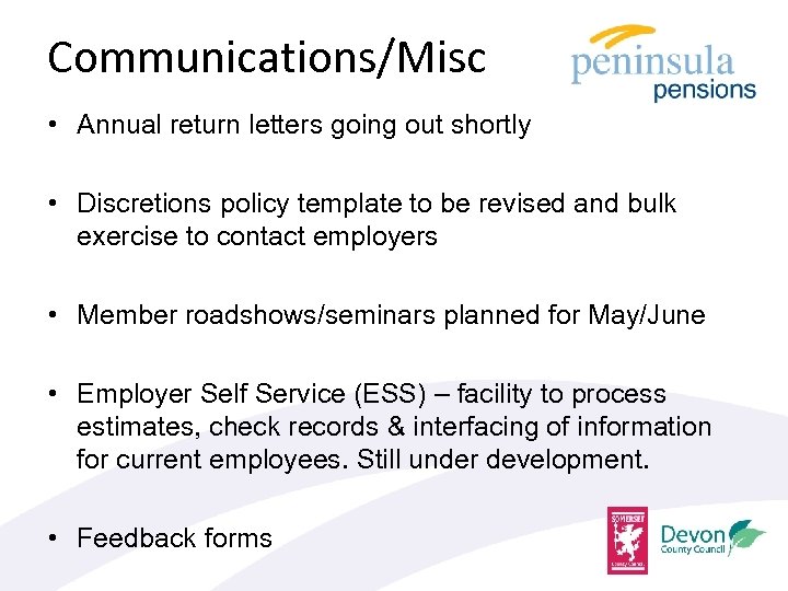 Communications/Misc • Annual return letters going out shortly • Discretions policy template to be