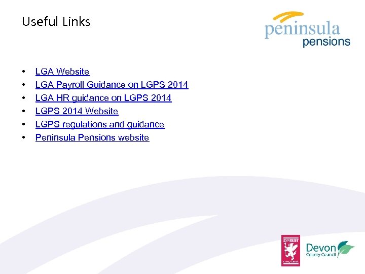 Useful Links • • • LGA Website LGA Payroll Guidance on LGPS 2014 LGA