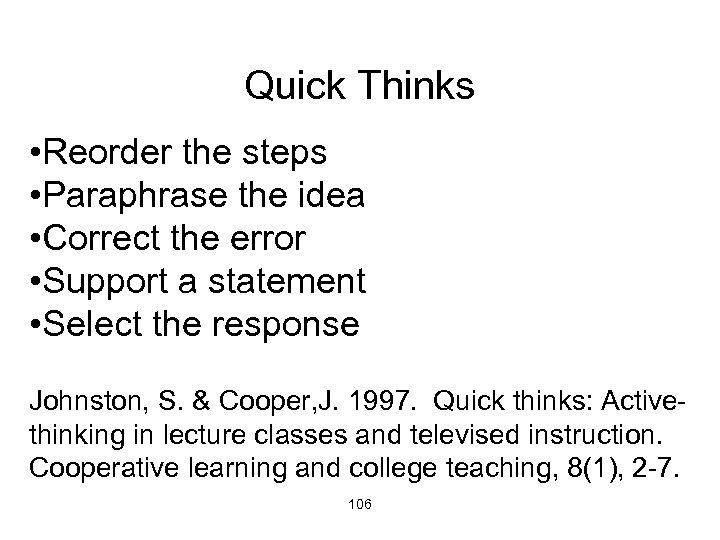 Quick Thinks • Reorder the steps • Paraphrase the idea • Correct the error