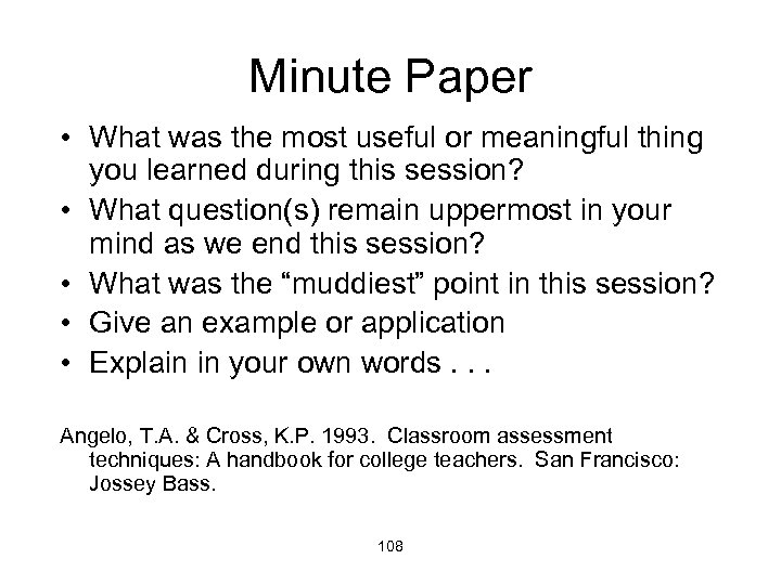 Minute Paper • What was the most useful or meaningful thing you learned during