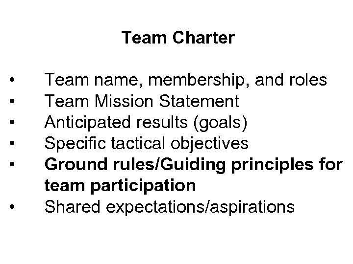 Team Charter • • • Team name, membership, and roles Team Mission Statement Anticipated