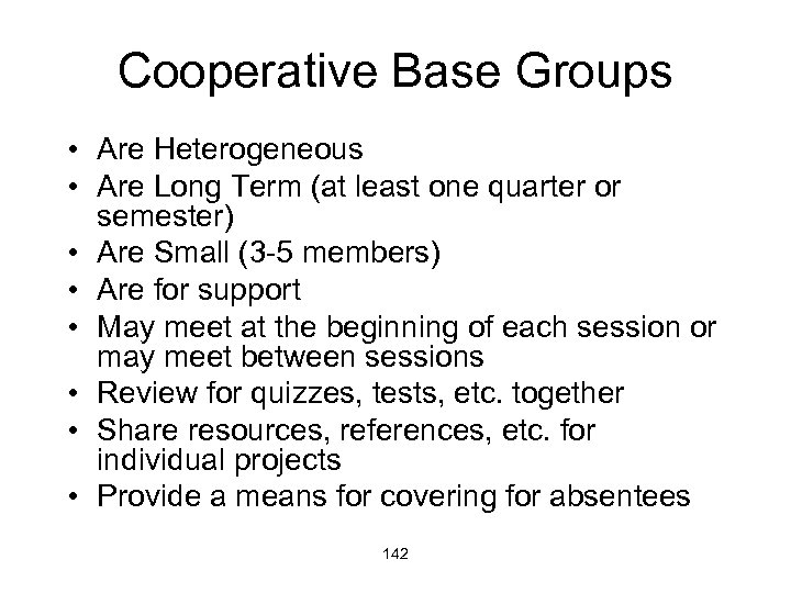 Cooperative Base Groups • Are Heterogeneous • Are Long Term (at least one quarter