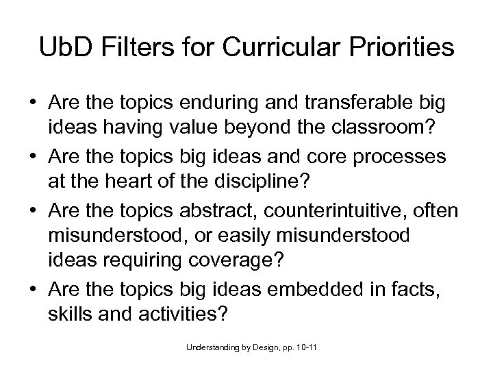 Ub. D Filters for Curricular Priorities • Are the topics enduring and transferable big