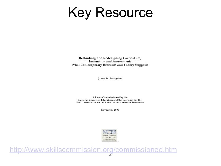 Key Resource http: //www. skillscommission. org/commissioned. htm 4 