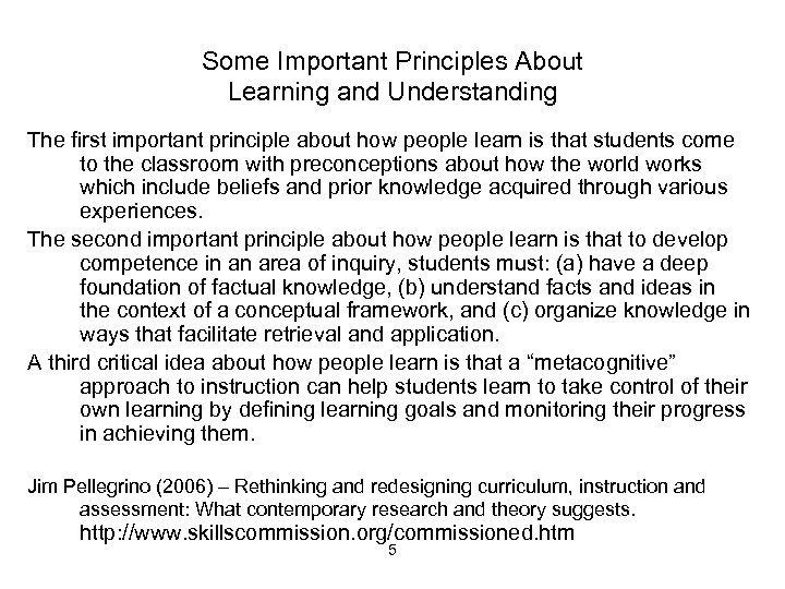 Some Important Principles About Learning and Understanding The first important principle about how people