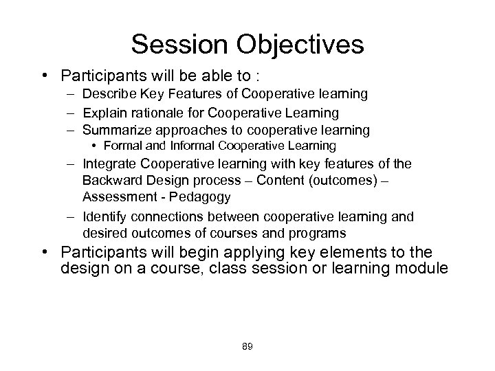 Session Objectives • Participants will be able to : – Describe Key Features of