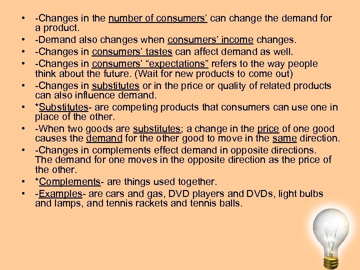 • -Changes in the number of consumers’ can change the demand for a