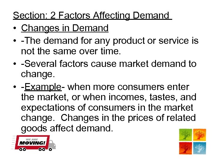 Section: 2 Factors Affecting Demand • Changes in Demand • -The demand for any