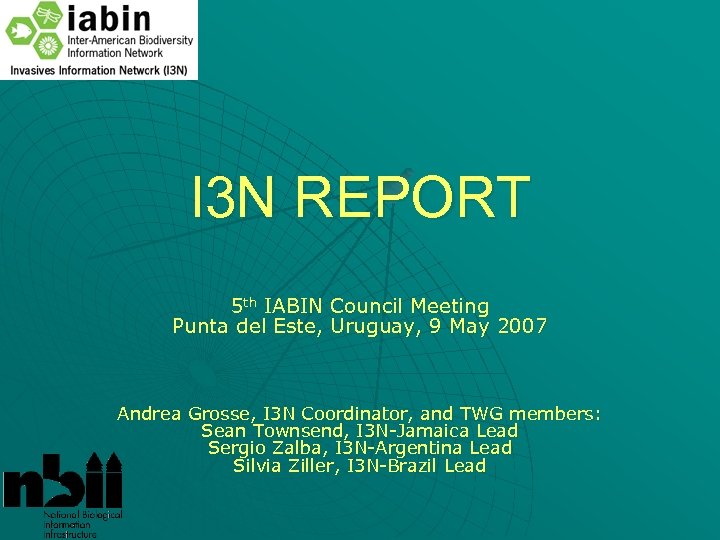I 3 N REPORT 5 th IABIN Council Meeting Punta del Este, Uruguay, 9