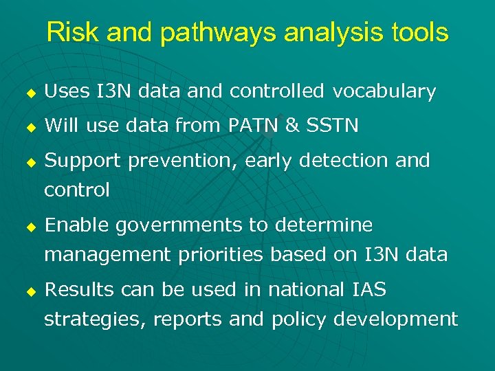 Risk and pathways analysis tools u Uses I 3 N data and controlled vocabulary