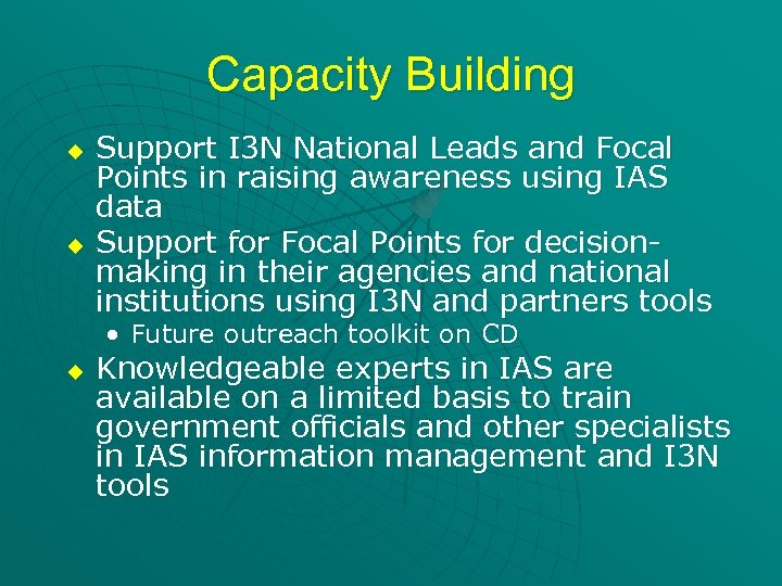 Capacity Building u u Support I 3 N National Leads and Focal Points in
