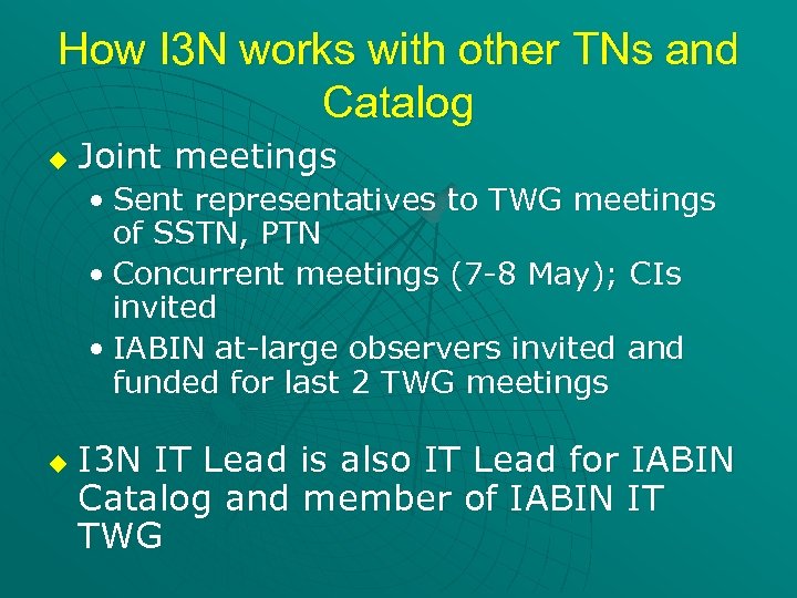 How I 3 N works with other TNs and Catalog u Joint meetings •