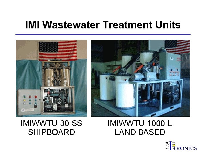 IMI Wastewater Treatment Units IMIWWTU-30 -SS SHIPBOARD IMIWWTU-1000 -L LAND BASED 