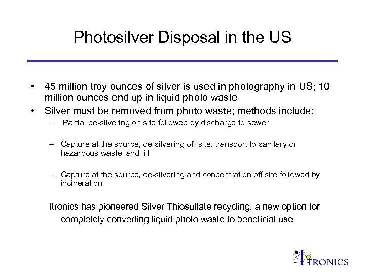 Photosilver Disposal in the US • 45 million troy ounces of silver is used