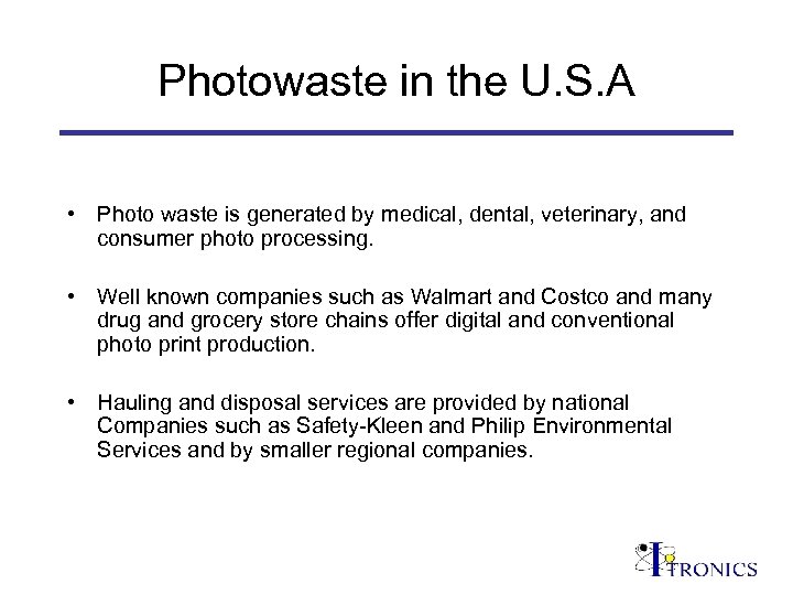 Photowaste in the U. S. A • Photo waste is generated by medical, dental,