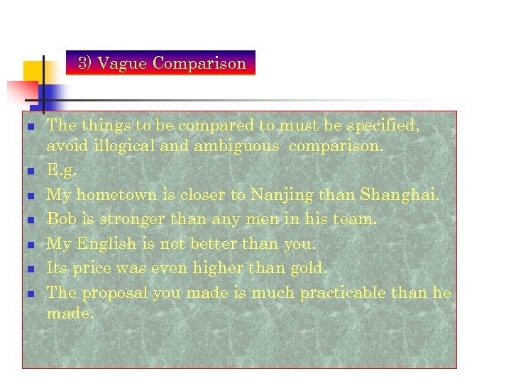 (3) Vague Comparison n n n The things to be compared to must be
