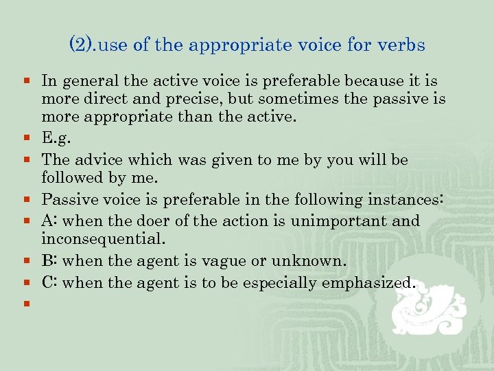 (2). use of the appropriate voice for verbs ¡ In general the active voice