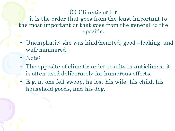 (3) Climatic order it is the order that goes from the least important to
