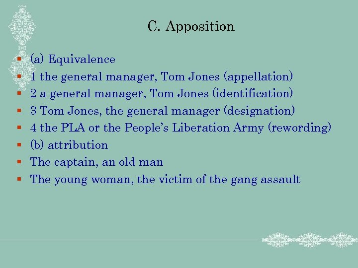 C. Apposition § § § § (a) Equivalence 1 the general manager, Tom Jones
