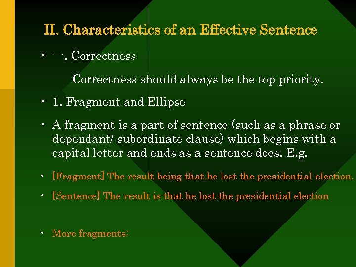 II. Characteristics of an Effective Sentence • 一. Correctness should always be the top