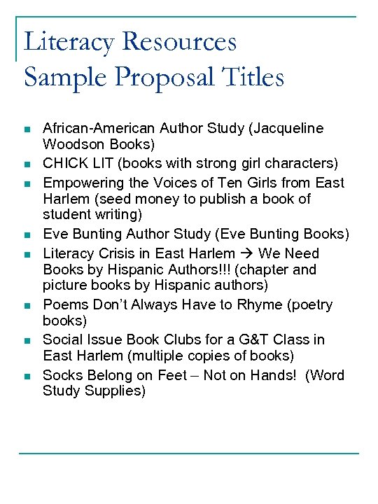 Literacy Resources Sample Proposal Titles n n n n African-American Author Study (Jacqueline Woodson