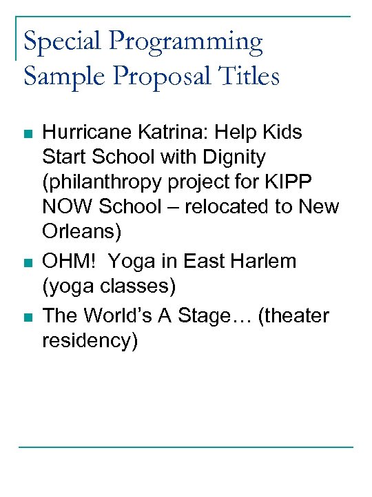 Special Programming Sample Proposal Titles n n n Hurricane Katrina: Help Kids Start School