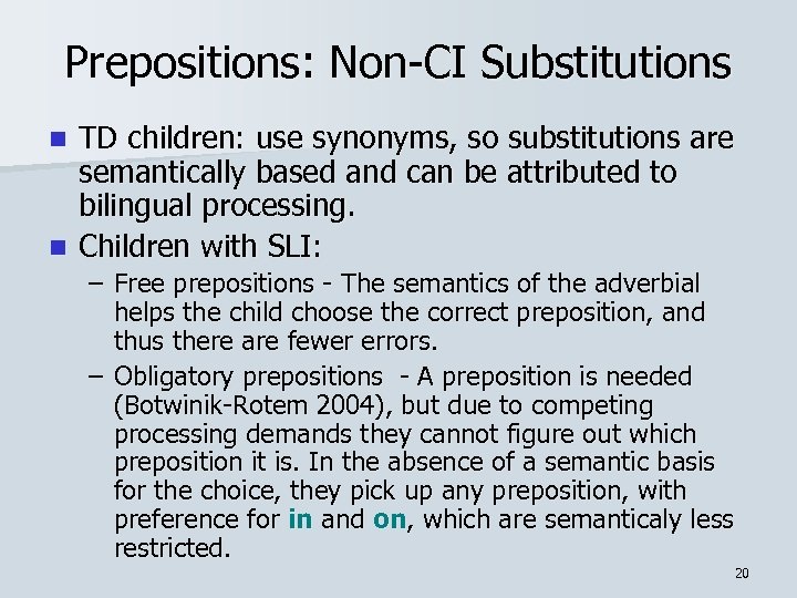 Prepositions: Non-CI Substitutions TD children: use synonyms, so substitutions are semantically based and can