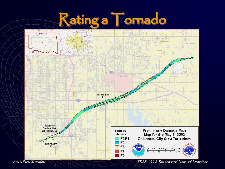 Rating a Tornado Prof. Paul Sirvatka ESAS 1115 Severe and Unusual Weather 